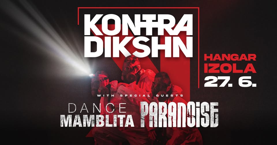 KONTRADIKSHN x PARANOISE x DANCE MAMBLITA @ IZOLA HANGAR - EventiFVG.it