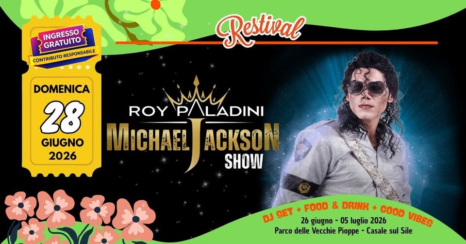 ROY PALADINI - MICHAEL JACKSON SHOW @ RESTIVAL | 28 Giugno 2026 | Casale sul Sile (TV) - EventiFVG.it