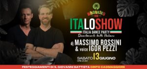 ITALOSHOW con Massimo Rossini e Igor Pezzi – 13 Giugno