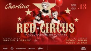 Charlino – RED CIRCUS – Inaugurazione Ristorante