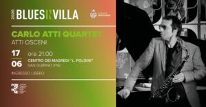 CARLO ATTI QUARTET “ATTI OSCENI” | BLUES IN VILLA 2026