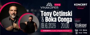 TONY CETINSKI & BOKA CONGA ● KOPER – Vinakoper Live ● 19.06.2026