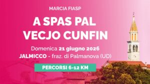 Marcia Fiasp “A SPAS PAL VECJO CUNFIN” – JALMICCO – Fraz. di Palmanova (UD)