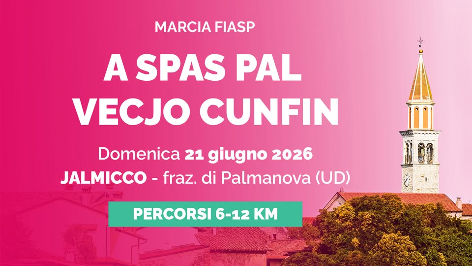 Marcia Fiasp “A SPAS PAL VECJO CUNFIN” – JALMICCO – Fraz. di Palmanova (UD) - EventiFVG.it