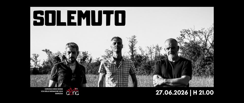 Concerto live SoleMuto @Circolo Arci Gong - EventiFVG.it