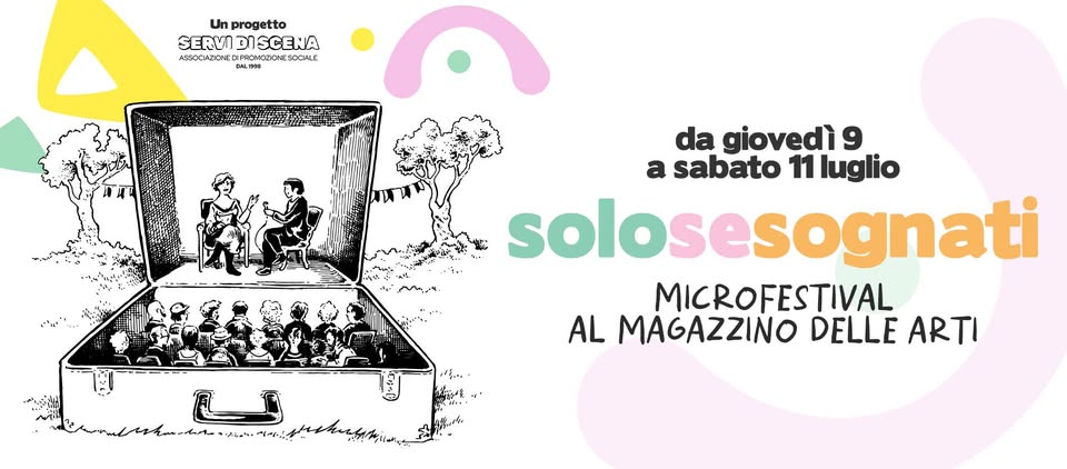 SOLO SE SOGNATI - Microfestival al Magazzino delle Arti - EventiFVG.it