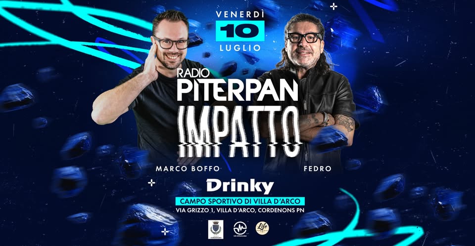 Piterpan Impatto @ Drinky | Campo Sportivo di Villa D'Arco - Cordenons PN - EventiFVG.it