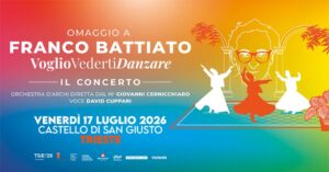 VOGLIO VEDERTI DANZARE ● Castello di San Giusto ● 17.07.2026