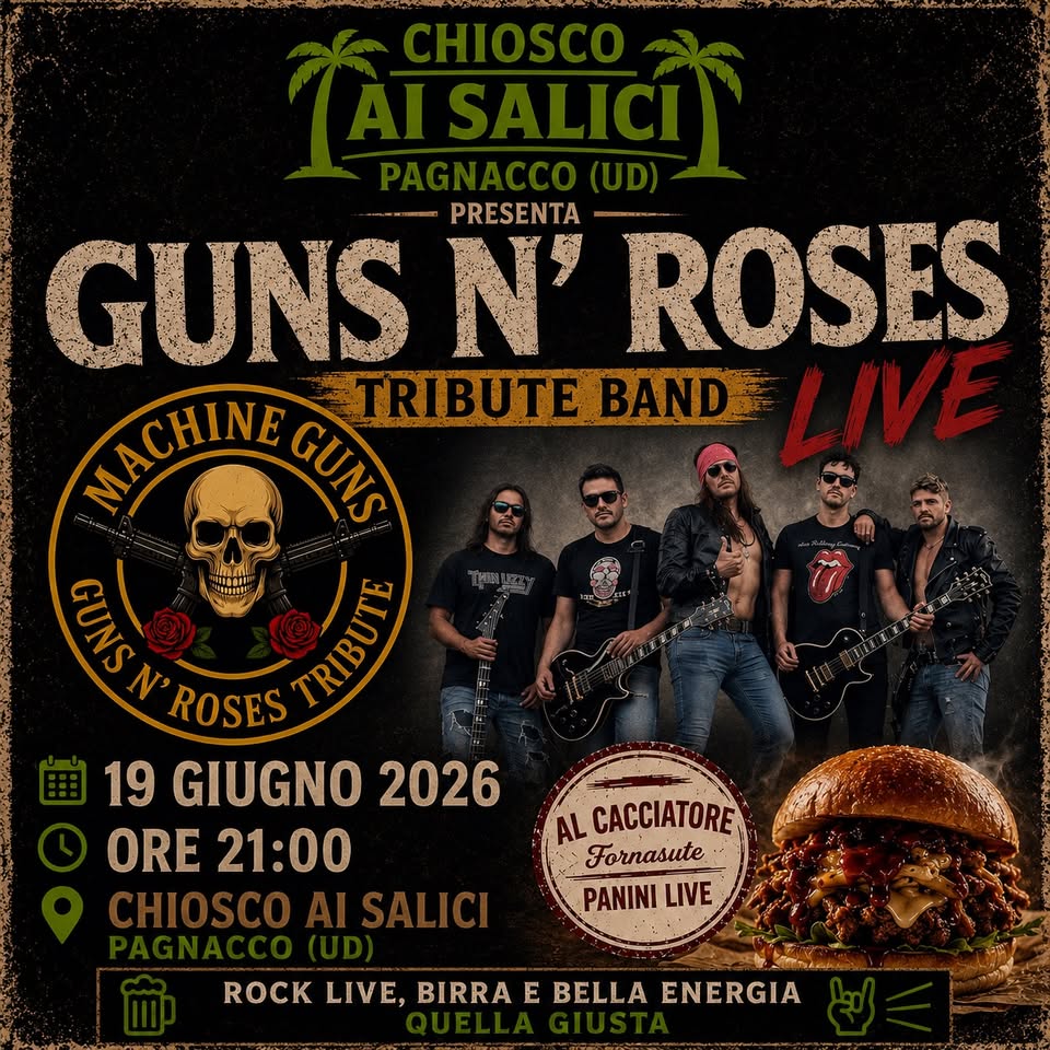 🌹 GUNS N’ ROSES TRIBUTE LIVE 🌹 - 🌹 GUNS N’ ROSES TRIBUTE LIVE 🌹 - EventiFVG.it
