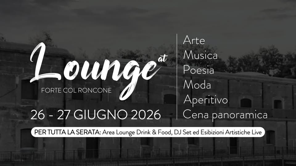 Lounge at - Forte Col Roncone - Lounge at - Forte Col Roncone - EventiFVG.it