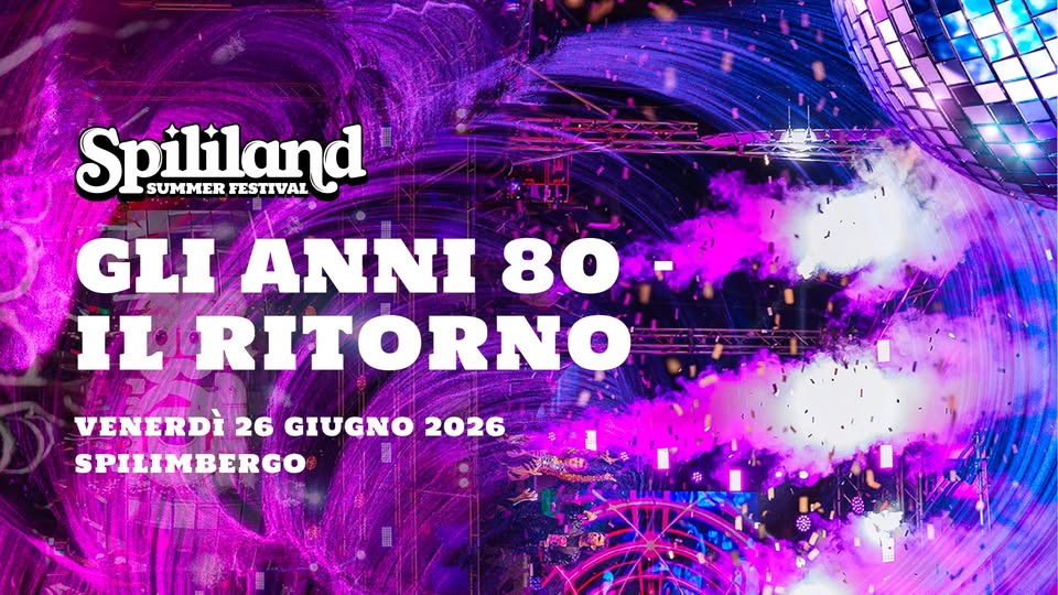 Gli anni 80 - Il ritorno - EventiFVG.it