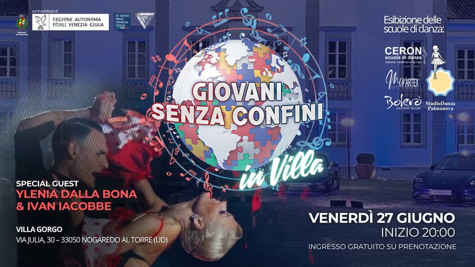 ✨ GIOVANI SENZA CONFINI ✨ Villa Gorgo ✨ Special Guest ✨ Dalla Bona Ylenia & Iacobbe Ivan - EventiFVG.it