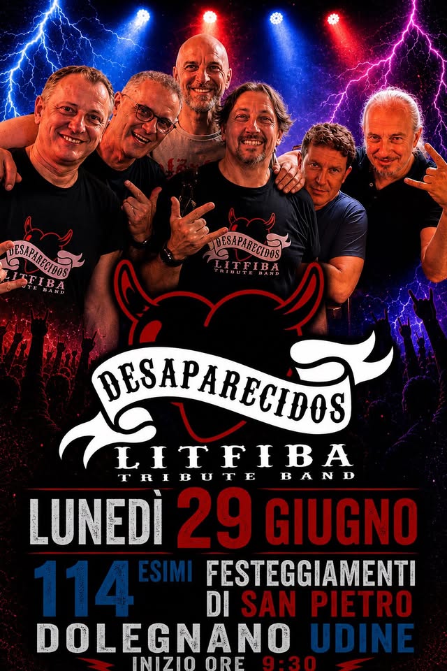 DESAPARECIDOS Litfiba Tribute Band - Live - 114esimi Festeggiamenti di S. Pietro - DOLEGNANO - DESAPARECIDOS Litfiba Tribute Band - Live - 114esimi Festeggiamenti di S. Pietro - DOLEGNANO - EventiFVG.it