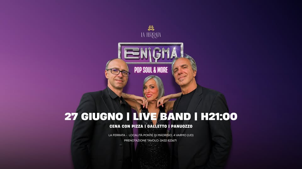 LIVE BAND Enigma Pop Soul & More | La Ferrata - EventiFVG.it