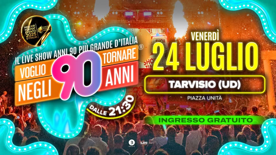 Voglio Tornare Negli Anni 90 ® • Tarvisio (UD) - EventiFVG.it