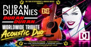 DURAN DURANIES – DURAN DURAN TRIBUTE Acoustic Show live@BIRRERIA PROSIT, SAN VENDEMIANO (TV)