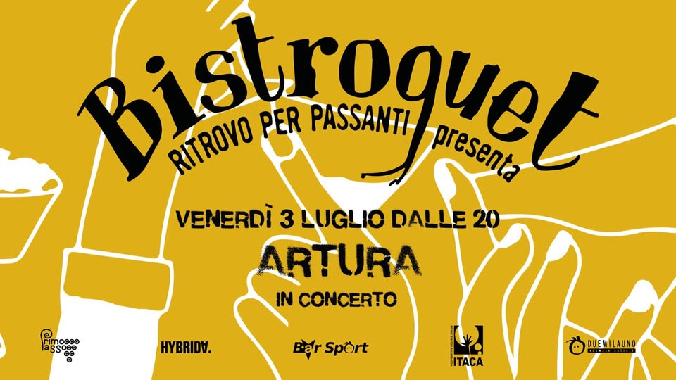 Bistroquet: Artura in concerto - Bistroquet: Artura in concerto - EventiFVG.it
