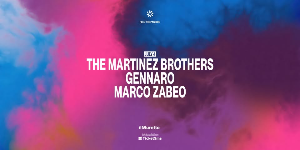 ilMuretto • The Martinez Brothers + Gennaro - EventiFVG.it