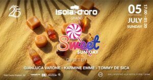 DOMENICA 5 LUGLIO | SWEET SUNDAY | ISOLA D’ORO