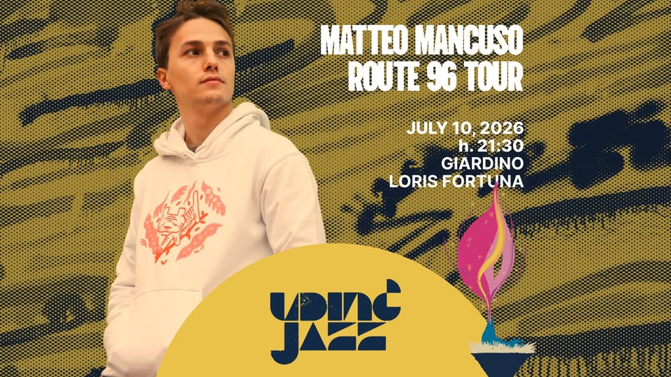 MATTEO MANCUSO - ROUTE 96 TOUR @ Udin&Jazz - EventiFVG.it
