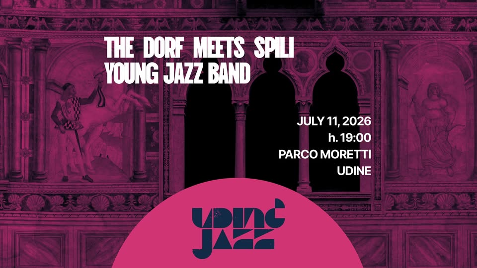 THE DORF MEETS SPILI YOUNG JAZZ BAND @ Udin&Jazz - THE DORF MEETS SPILI YOUNG JAZZ BAND @ Udin&Jazz - EventiFVG.it