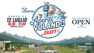 AperitiVOLANDO 🍹🚁 GRAVY Dj 12.07 | OPEN AIR – Osoppo | 16.00 – 21.00