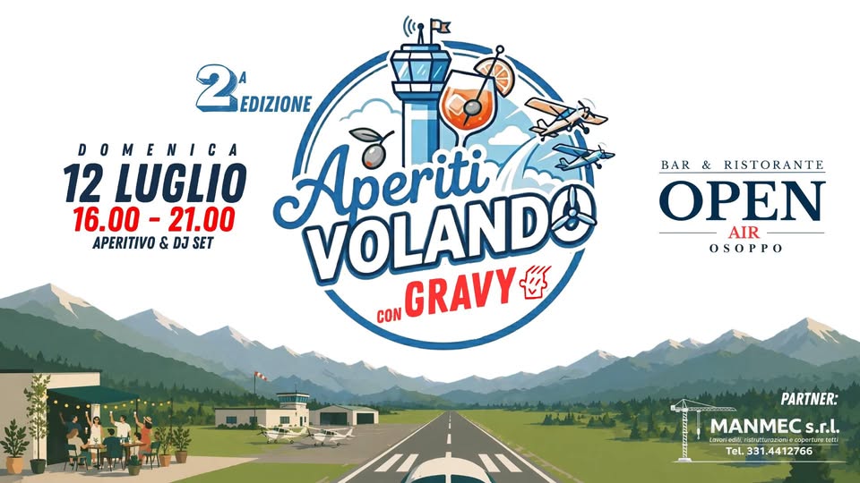 AperitiVOLANDO 🍹🚁 GRAVY Dj 12.07 | OPEN AIR - Osoppo | 16.00 - 21.00 - AperitiVOLANDO 🍹🚁 GRAVY Dj 12.07 | OPEN AIR - Osoppo | 16.00 - 21.00 - EventiFVG.it