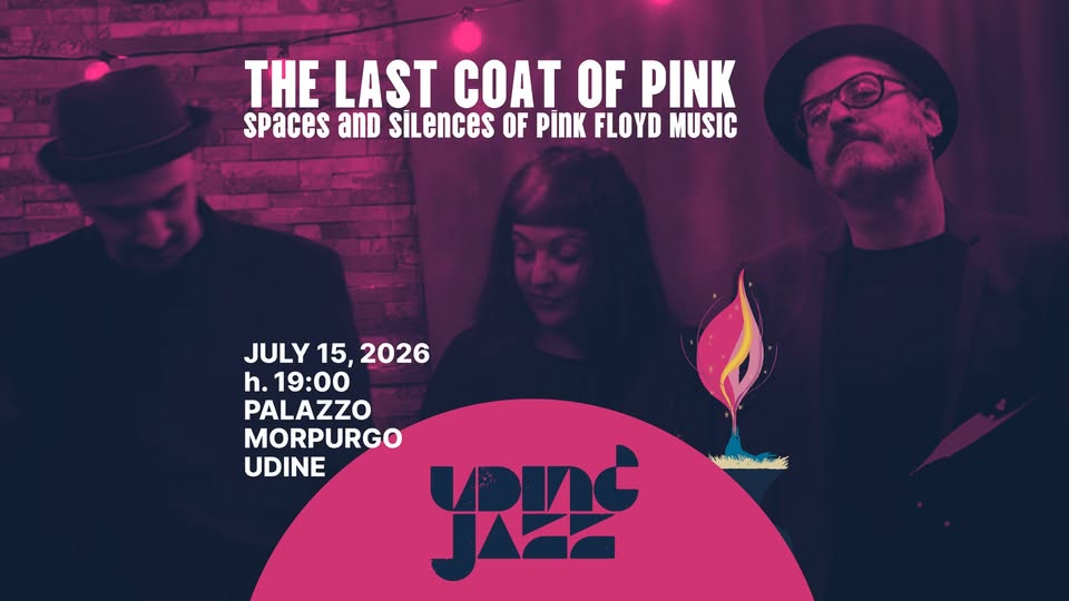 THE LAST COAT OF PINK @ Udin&Jazz - THE LAST COAT OF PINK @ Udin&Jazz - EventiFVG.it