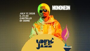 MONONEON @ Udin&Jazz