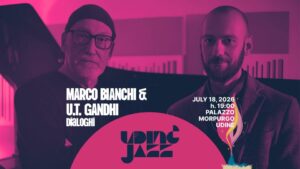 MARCO BIANCHI & U.T. GANDHI – DIALOGHI @ Udin&Jazz