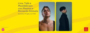 Live, Talk e Meet&Greet con Plasma e Riccardo Stimolo!