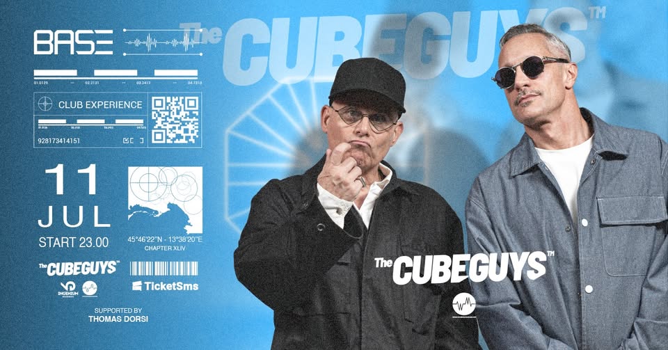 SABATO 11 LUGLIO | SPECIAL GUEST: THE CUBE GUYS | BASE CLUB EXPERIENCE - SABATO 11 LUGLIO | SPECIAL GUEST: THE CUBE GUYS | BASE CLUB EXPERIENCE - EventiFVG.it