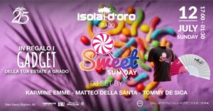 DOMENICA 12 LUGLIO | SWEET SUNDAY | GADGET NIGHT | ISOLA D’ORO