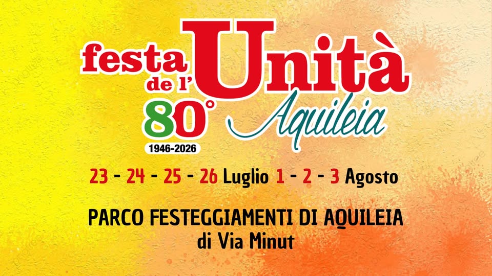Festa de l'Unità 2026 Aquileia 2026 - Festa de l'Unità 2026 Aquileia 2026 - EventiFVG.it