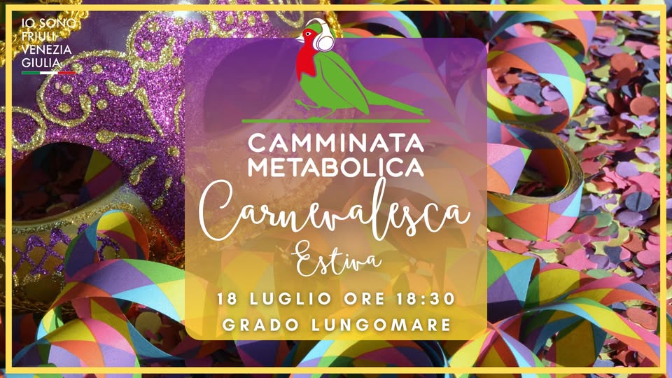 ๐ญโ๏ธ CAMMINATA METABOLICA CARNEVALESCA ESTIVA SUL LUNGOMARE DI GRADOโ๏ธ๐ญ - ๐ญโ๏ธ CAMMINATA METABOLICA CARNEVALESCA ESTIVA SUL LUNGOMARE DI GRADOโ๏ธ๐ญ - EventiFVG.it