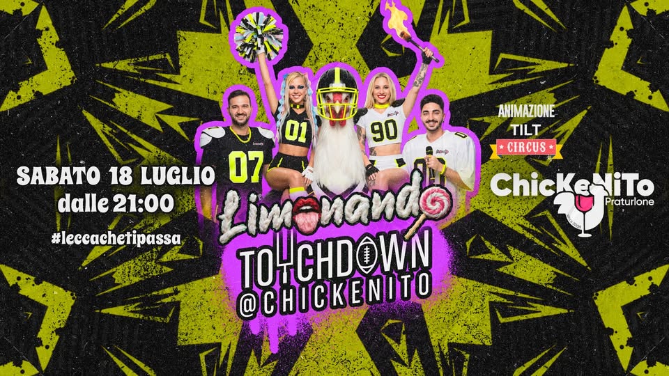 Limonando Touchdown 🍭 @ Chickenito - Praturlone | 18.07.2026 - Limonando Touchdown 🍭 @ Chickenito - Praturlone | 18.07.2026 - EventiFVG.it