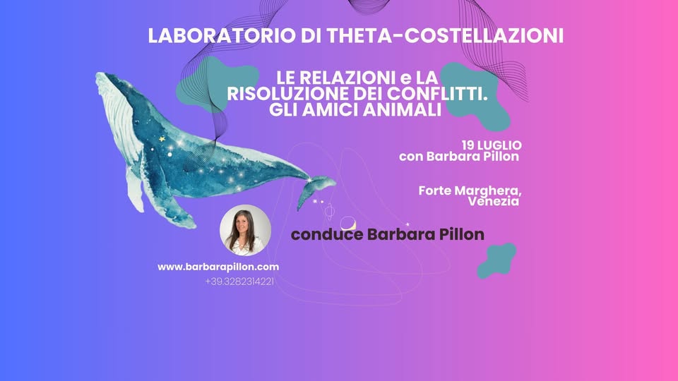 Theta-Costellazioni® 19 luglio: LE RELAZIONI E LA RISOLUZIONE DEI CONFLITTI. GLI ANIMALI| - Theta-Costellazioni® 19 luglio: LE RELAZIONI E LA RISOLUZIONE DEI CONFLITTI. GLI ANIMALI| - EventiFVG.it