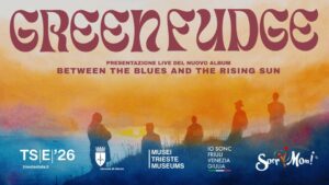 TRIESTE ESTATE 26 – GREEN FUDGE Live Piazza Verdi