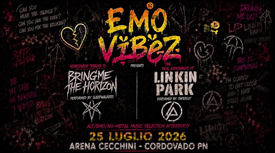 EMO VIBEZ | LINKIN PARK vs BRING ME THE HORIZON @Arena Cecchini, Cordovado PN | 25 LUGLIO 2026