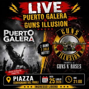 🔥🔥🔥🔥🔥LIVE PUERTO GALERA & GUNS ILLUSION🔥🔥🔥🔥🔥🔥@ Piazza Cervignano del Friuli