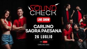 Soundcheck live – Sagra Paesana di Carlino