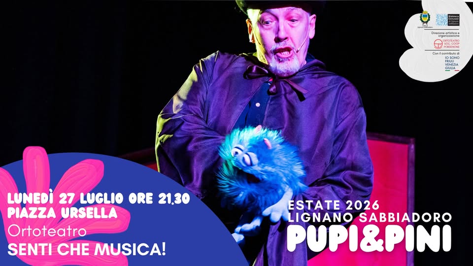 A Lignano per la rassegna Pupi&Pini Ortoteatro presenta SENTI CHE MUSICA! - EventiFVG.it