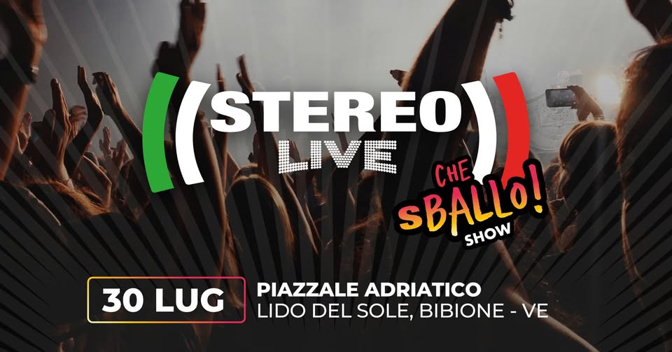 GIO 30.07┇Bibione Lido┇Stereolive┇Piazzale Adriatico - GIO 30.07┇Bibione Lido┇Stereolive┇Piazzale Adriatico - EventiFVG.it