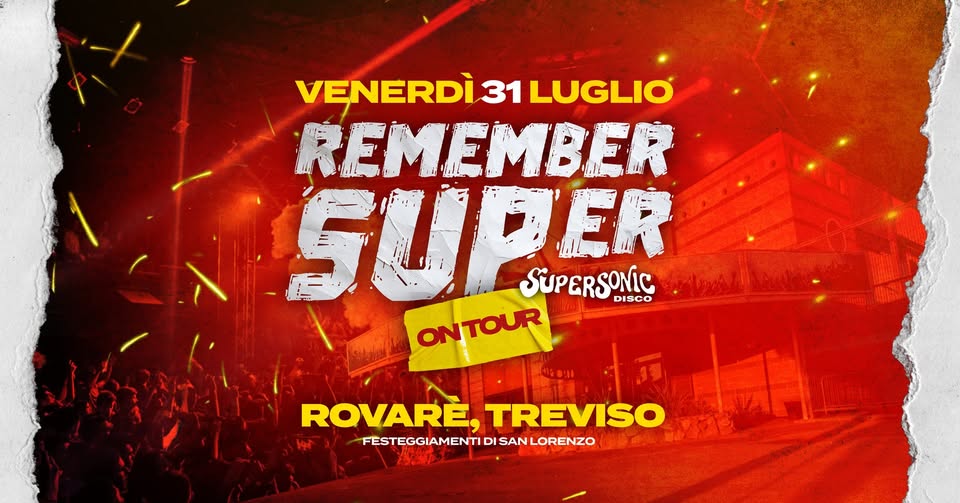 REMEMBER SUPER - Venerdi 31 Luglio - Rovarè (TV) - REMEMBER SUPER - Venerdi 31 Luglio - Rovarè (TV) - EventiFVG.it