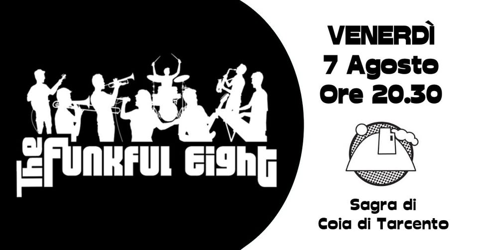 The Funkful Eight @ Sagra Coia di Tarcento - The Funkful Eight @ Sagra Coia di Tarcento - EventiFVG.it