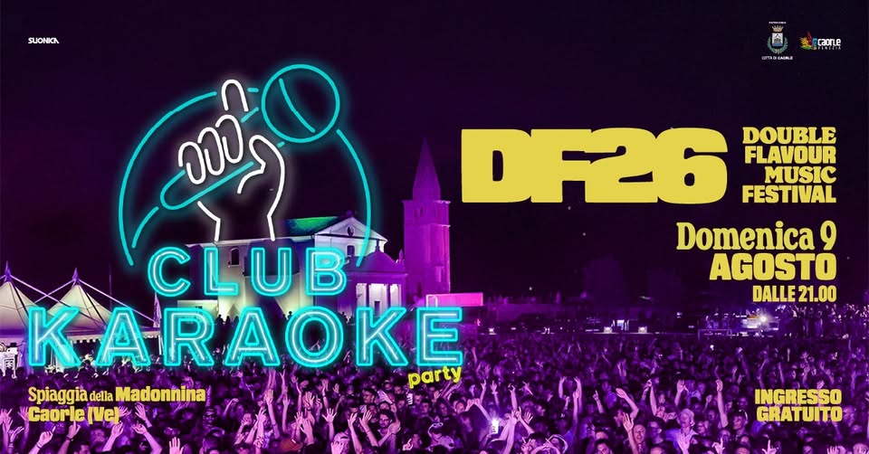 CLUB KARAOKE Party โข Double Flavor Music Festival โข Spiaggia della Madonnina, Caorle - CLUB KARAOKE Party โข Double Flavor Music Festival โข Spiaggia della Madonnina, Caorle - EventiFVG.it
