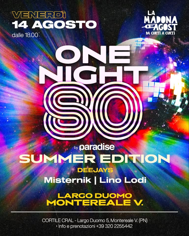 ONE NIGHT 80 🪩 al Cortile Cral in Largo Duomo a Montereale V. (PN) - 14 agosto 2026, dalle 18.00 - ONE NIGHT 80 🪩 al Cortile Cral in Largo Duomo a Montereale V. (PN) - 14 agosto 2026, dalle 18.00 - EventiFVG.it