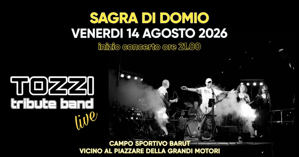 TOZZI TRIBUTE BAND ALLA SAGRA DI DOMIO - TOZZI TRIBUTE BAND ALLA SAGRA DI DOMIO - EventiFVG.it