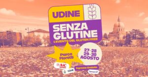 Udine Senza Glutine • Il Festival dal 27 al 30 Agosto 2026