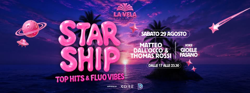 STARSHIP 🚀 Sabato 29 Agosto | La Vela Beach Life - STARSHIP 🚀 Sabato 29 Agosto | La Vela Beach Life - EventiFVG.it